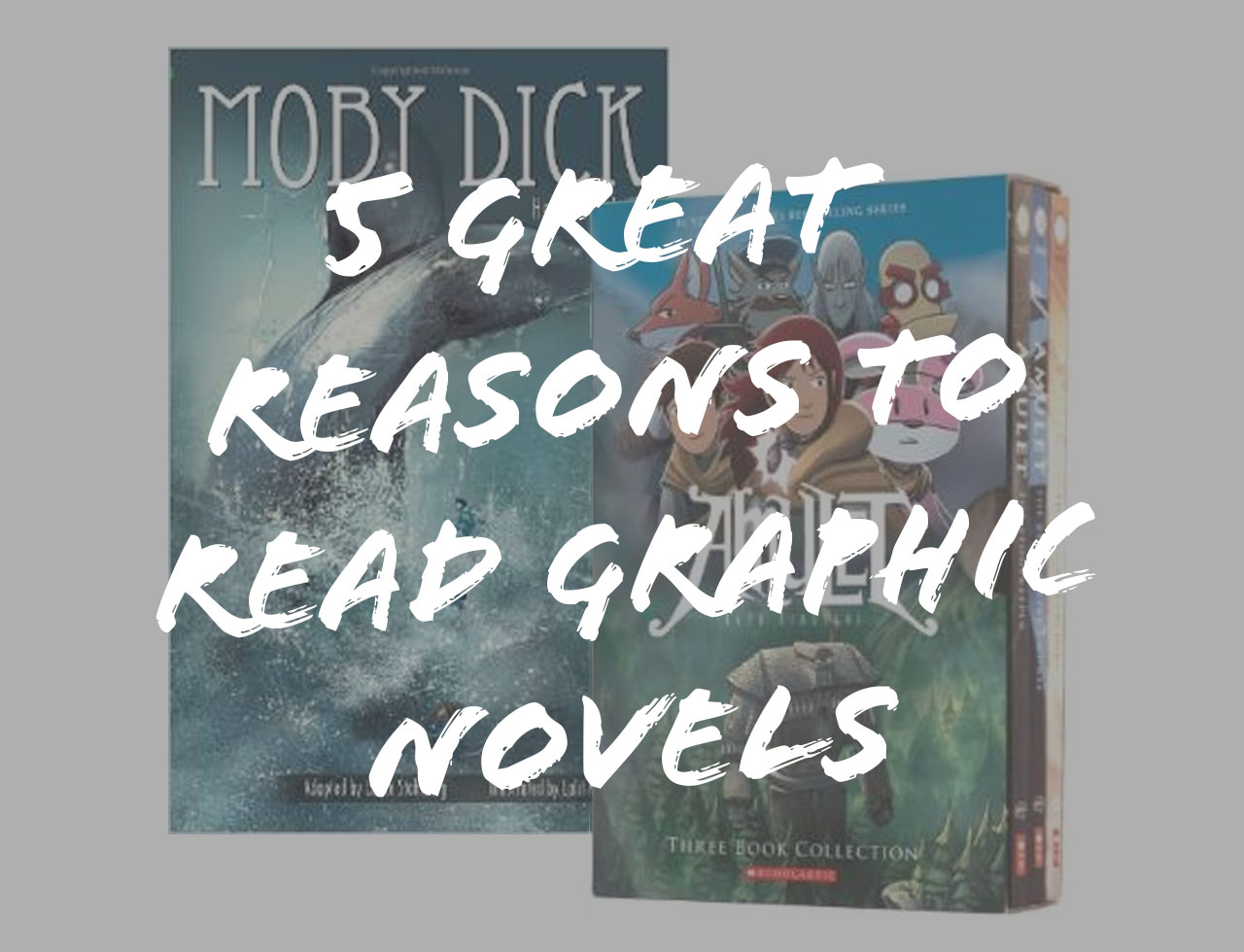 5 Great Reasons to Read Graphic Novels